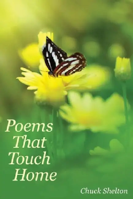 Poems That Touch Home by Chuck Shelton