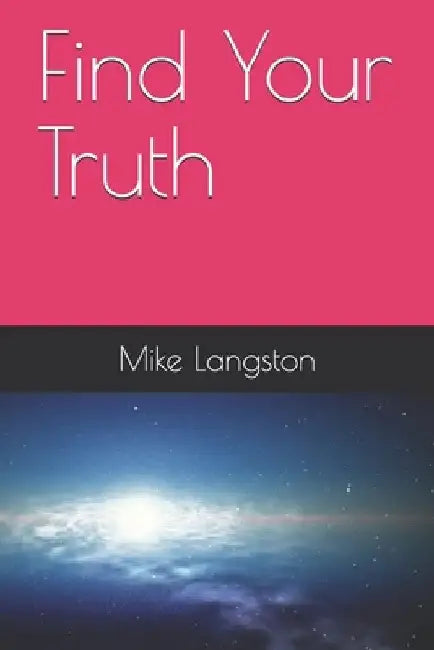 Find Your Truth by Mike Langston