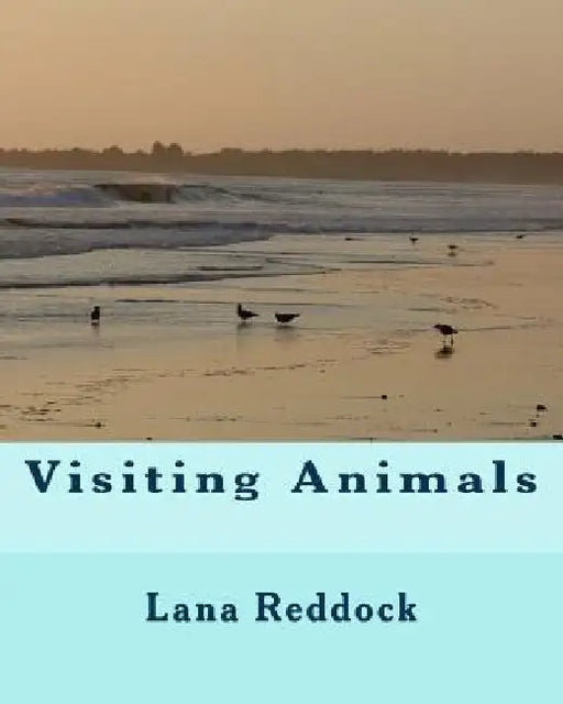 Visiting Animals by Lana T. Reddock M. Ed