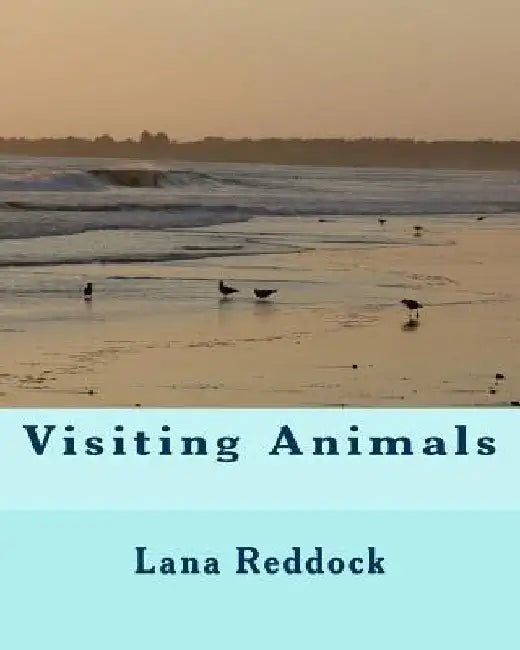Visiting Animals by Lana T. Reddock M. Ed