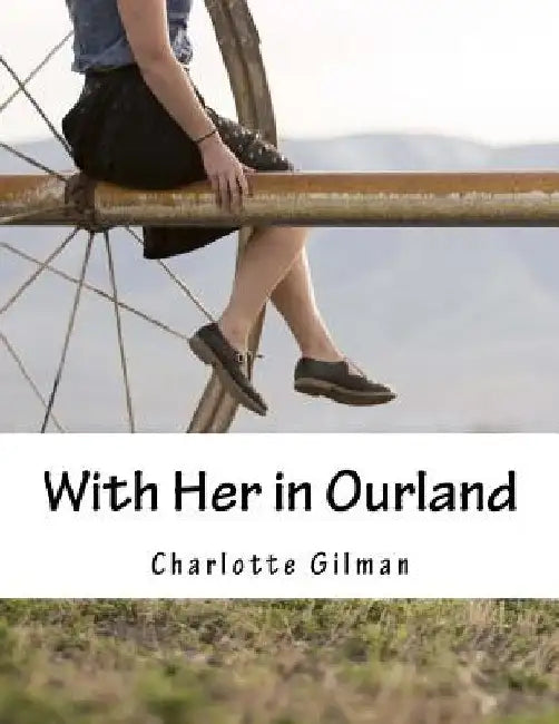 With Her in Ourland by Charlotte Perkins Gilman