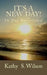 It's a New Day!: 31 Day Devotional by Kathy S. Wilson