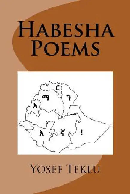 Habesha Poems by Teklu, Yosef Teshome
