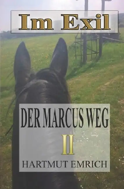 Der Marcus Weg II: Das Exil by Emrich, Hartmut