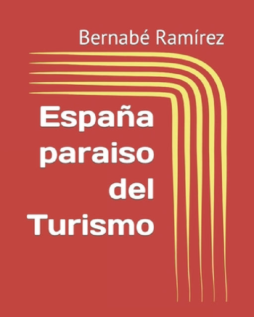 España paraiso del Turismo by Bernabé Ramírez