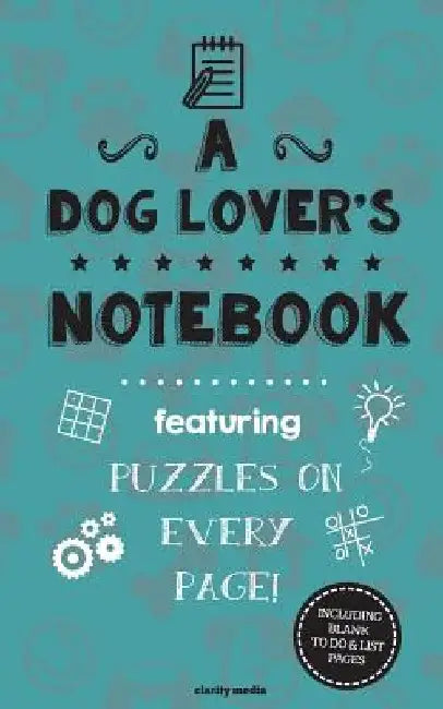 A Dog Lover's Notebook: Featuring 100 puzzles by Clarity Media