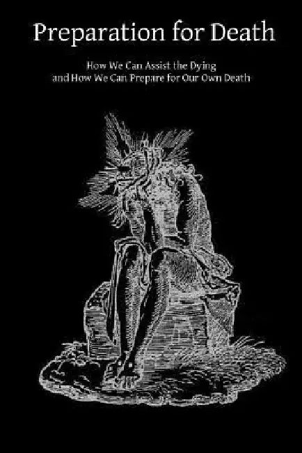 Preparation for Death: How We Can Assist the Dying and How We Can Prepare for Our Own Death by Brother Hermenegild Tosf