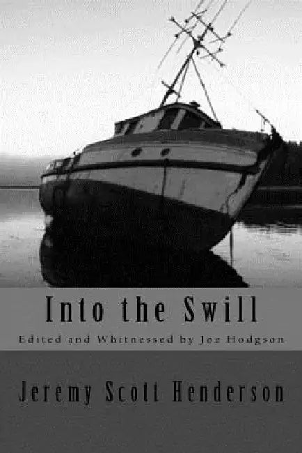Into the Swill by Jeremy Scott Henderson