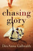 Chasing Glory by Deeanna Galbraith