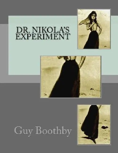 Dr. Nikola's Experiment by Guy Boothby
