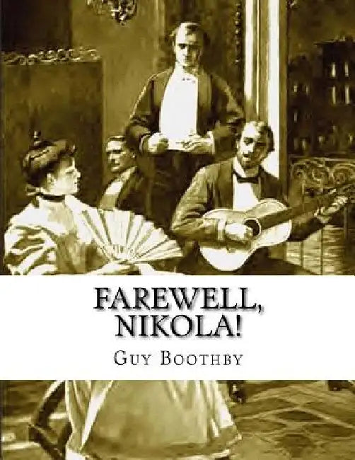 Farewell, Nikola! by Guy Boothby