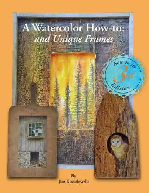 A Watercolor How-To and Unique Frames: Tips and Techniques My Instructor Never Told Me by Catherine C. Quillman