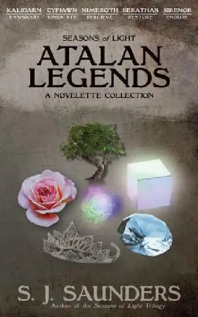 Seasons of Light: Atalan Legends by Rachel Saunders