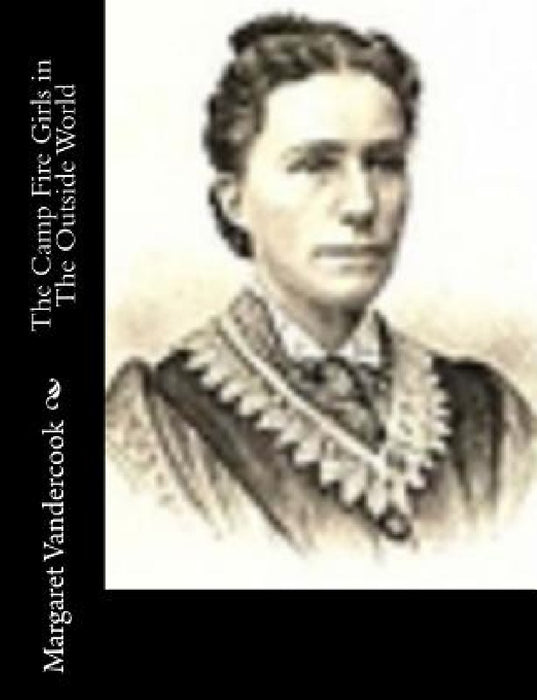 The Camp Fire Girls in The Outside World by Margaret Vandercook