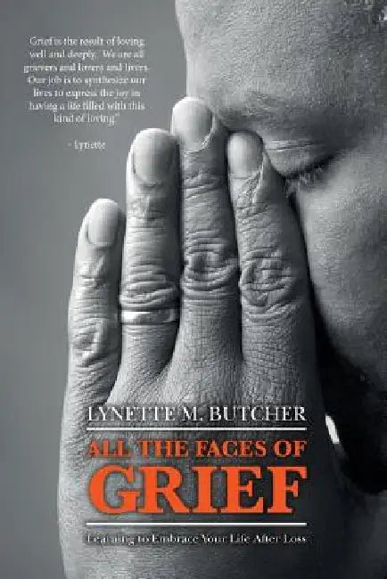 All the Faces of Grief: Learning to Embrace Your Life After Loss by Berniece L. Kroll