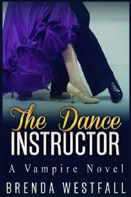 The Dance Instructor by Brenda Westfall