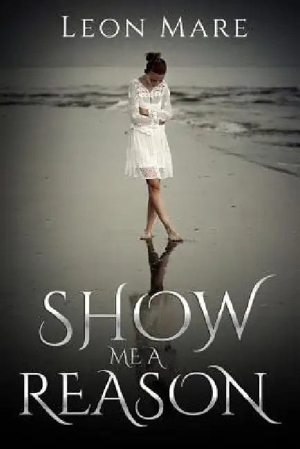 Show me a Reason by Leon Mare