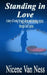 Standing In Love: A Story of Loving Through Abuse and Claiming Victory Through God's Grace by Nicene Van Ness