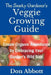 The Snarky Gardener's Veggie Growing Guide: Create Organic Abundance by Embracing Your Garden's Wild Side by Don Abbott