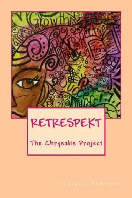 Retrespekt: The Chrysalis Project by Ashley Cook