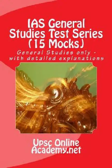 IAS General Studies Test Series (15 Mocks): General Studies only - with detailed explanations by Upsc Online Academy
