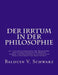 Der Irrtum in der Philosophie: mit einer neuen Einleitung der Herausgeber, drei späteren Aufsätzen von Balduin Schwarz zum Irrtumsproblem und Schrift by Stephen D. Schwarz, Josef M. Seifert, Wolfram Schrems