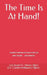 The Time Is At Hand!: Scientific Predictions concerning the Future of America, which have ALL come true so far! by Lt Colonel T. L. Harlan