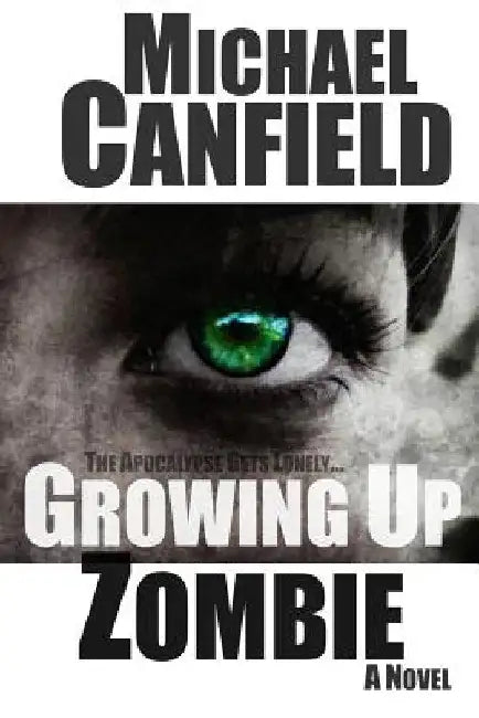 Growing Up Zombie by Michael Canfield