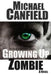 Growing Up Zombie by Michael Canfield