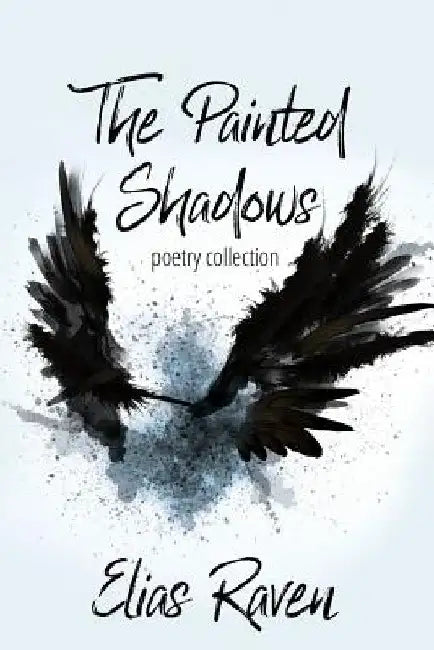 The Painted Shadows: Poetry Collection by Eva Poole
