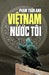 Viet Nam Nuoc Toi by Anh, Pham Tran