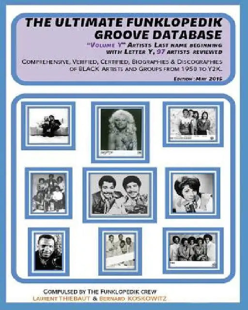 THE ULTIMATE FUNKLOPEDIK GROOVE DATABASE Volume "Y": Artists Last Name Beginning by Letter "Y", 97 Artists reviewed by Bernard Koskowitz