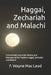 Haggai, Zechariah and Malachi: A Devotional Look at the Ministry and Messages of the Prophets Haggai, Zechariah and Malachi by F. Wayne Mac Leod