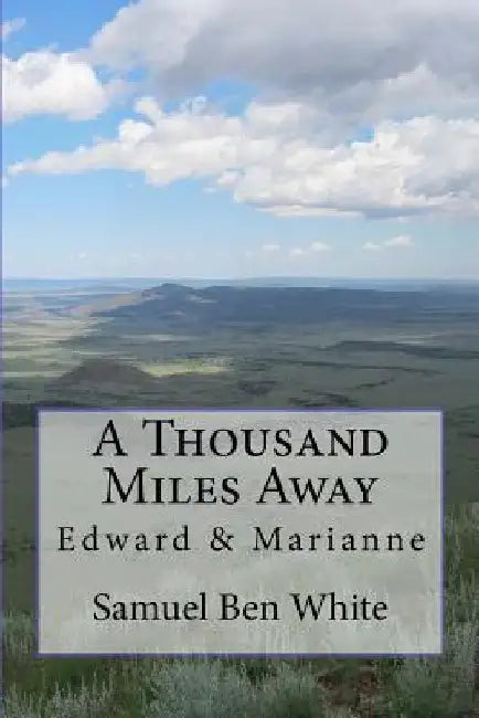 A Thousand Miles Away by Samuel Ben White