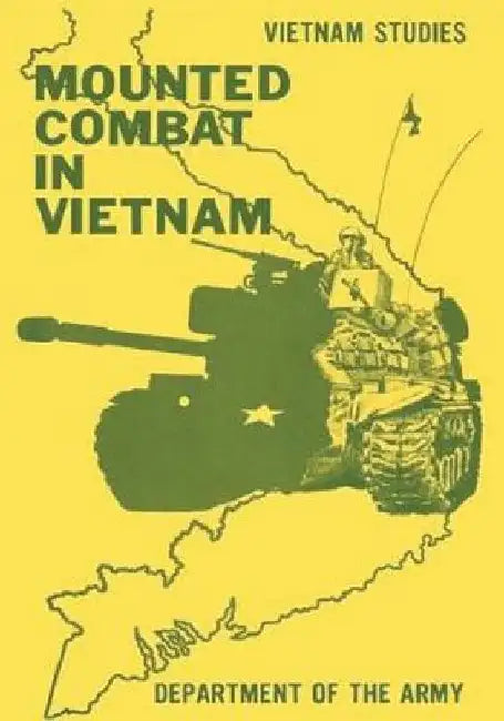 Mounted Combat in Vietnam by General Donn a. Starry