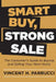 Smart Buy, Strong Sale: The Consumer's guide to buying and selling your next home by Vincent H. Parrucci