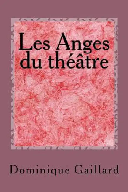 Les Anges du théâtre by Gaillard, Dominique