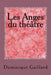 Les Anges du théâtre by Gaillard, Dominique