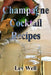 Champagne Cocktail Recipes by Lev Well