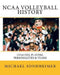 NCAA Volleyball History: Coaches, Players, Personalities & Teams by Michael J. Sondheimer