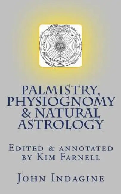 Palmistry, Physiognomy & Natural Astrology by Kim Farnell