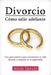 Divorcio: Cómo salir adelante: Una guía práctica para reconstruir tu vida durante y después de la separación by Imagen, Editorial
