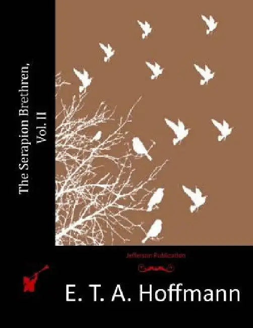 The Serapion Brethren, Vol. II by E. T. a. Hoffmann