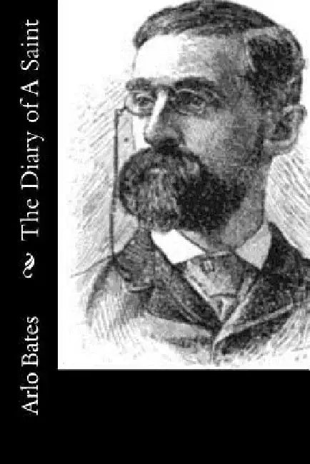 The Diary of A Saint by Arlo Bates