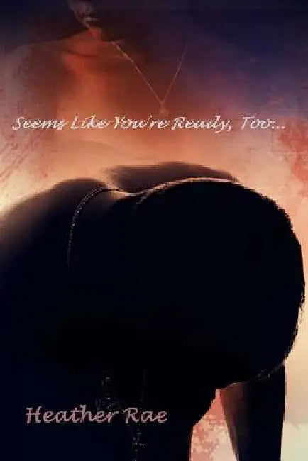 Seems Like You're Ready, Too... by Rebecca Graf