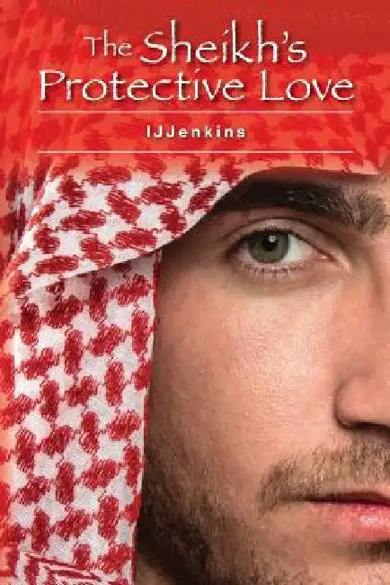 The Sheikh's Protective Love by Ijjenkins