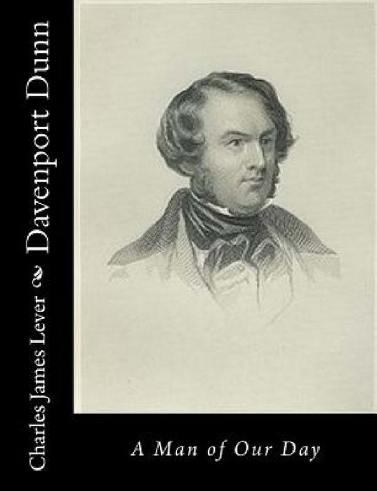 Davenport Dunn: A Man of Our Day by Charles James Lever