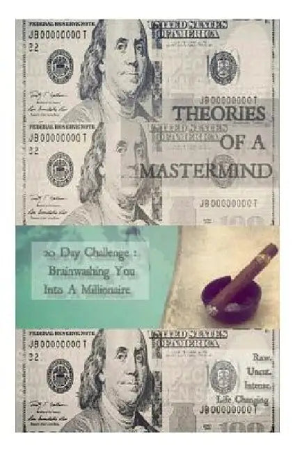Theories Of A Mastermind: 20 Day Challenge: Brainwashing You Into A Millionaire Mindset by James Moultrie