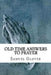 Old Time Answers To Prayer: Facts That Are Stranger Than Fiction by Samuel Glover