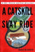 A Catskill Slay Ride by Daniel Reinharth